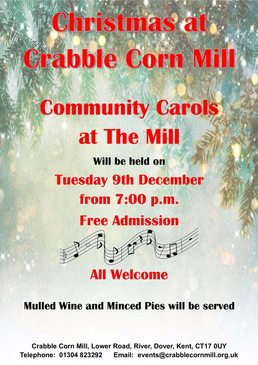 Community Carols at Crabble Corn Mill on 9th Dec 2025 from 7pm. Free admission, All Welcome.