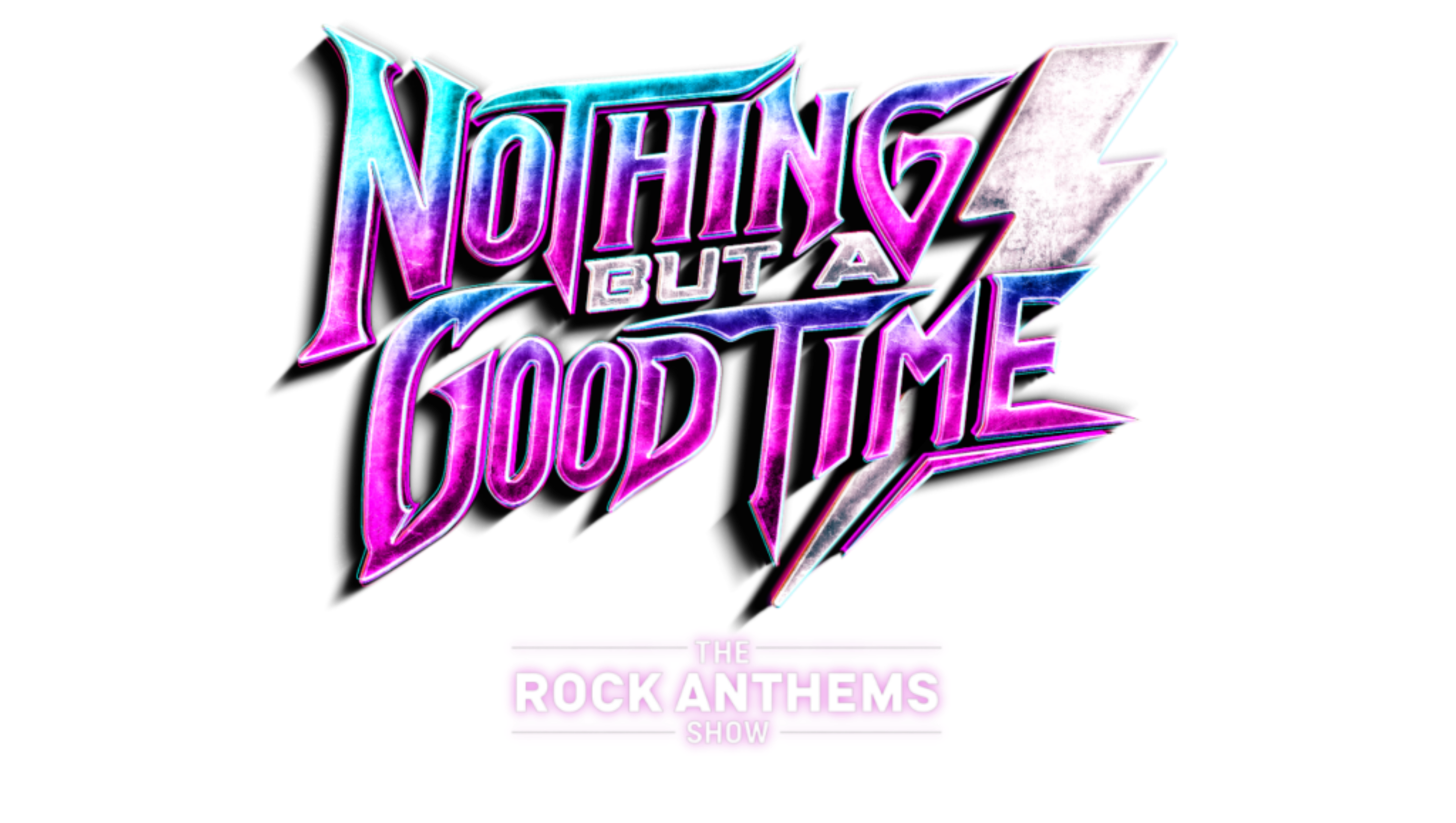 The words in pink and blue " Nothing But A Good Time "