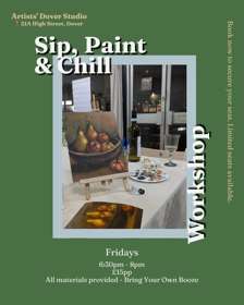 A poster for Sip, Paint & Chill workshops at Artists' Dover